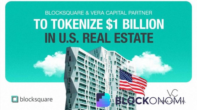 Blocksquare and Vera Capital Partner to Tokenize $1 Billion in Blocksquare and Vera Capital Partner to Tokenize $1 Billion in US Real Estate Assets