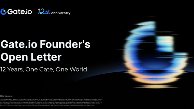 An Open Letter from the Founder of Gate.io An Open Letter from the Founder of Gate.io: Twelve Years of Gate.io, Opening the Future of Crypto
