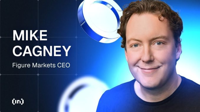 CEO Mike Cagney on How Figure Markets Is Bringing Real CEO Mike Cagney on How Figure Markets Is Bringing Real Assets and Public Stocks to DeFi